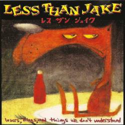 Less Than Jake : Losers, Kings, and Things We Don't Understand